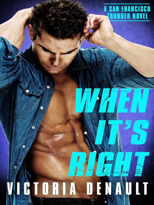 Title details for When It's Right by Victoria Denault - Available